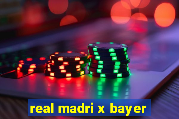 real madri x bayer