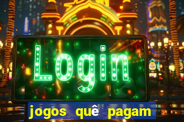 jogos quê pagam dinheiro de verdade