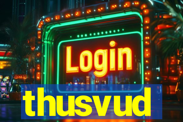 thusvud