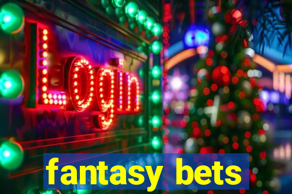 fantasy bets