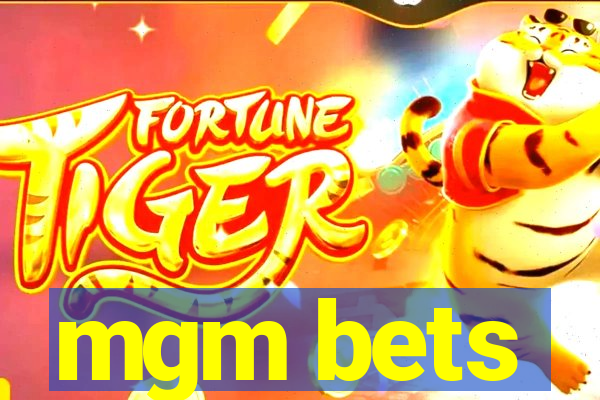 mgm bets