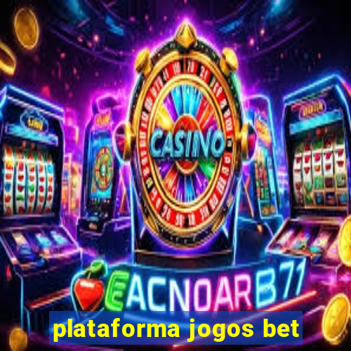 plataforma jogos bet