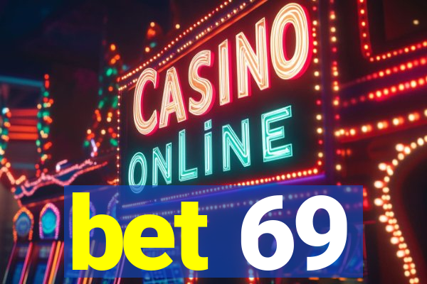 bet 69