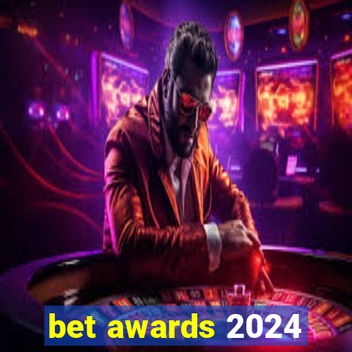 bet awards 2024