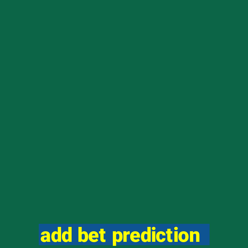 add bet prediction