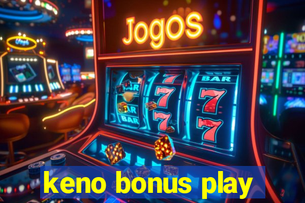 keno bonus play