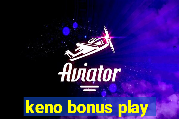 keno bonus play