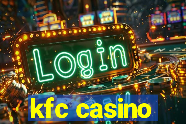 kfc casino