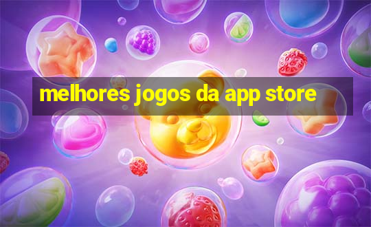 melhores jogos da app store