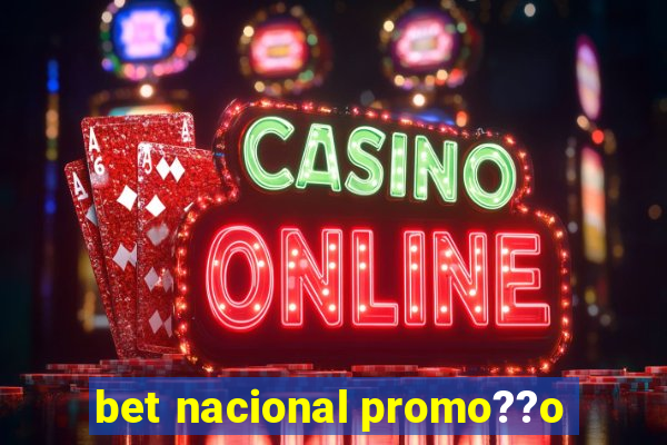 bet nacional promo??o