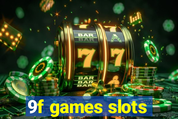 9f games slots