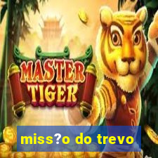 miss?o do trevo