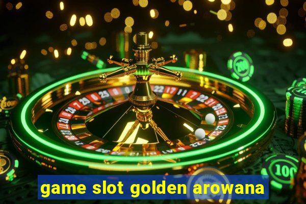 game slot golden arowana