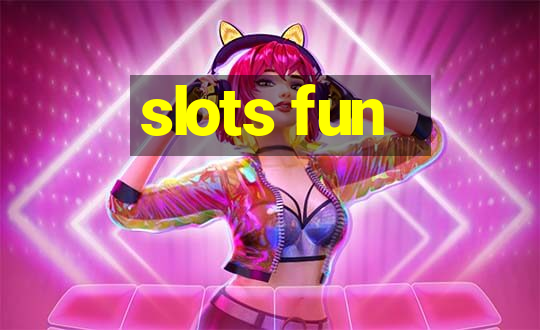 slots fun