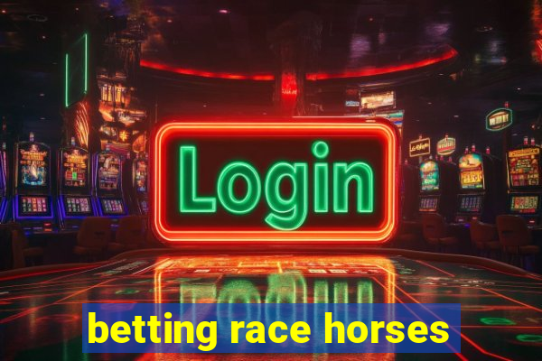 betting race horses