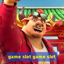 game slot game slot