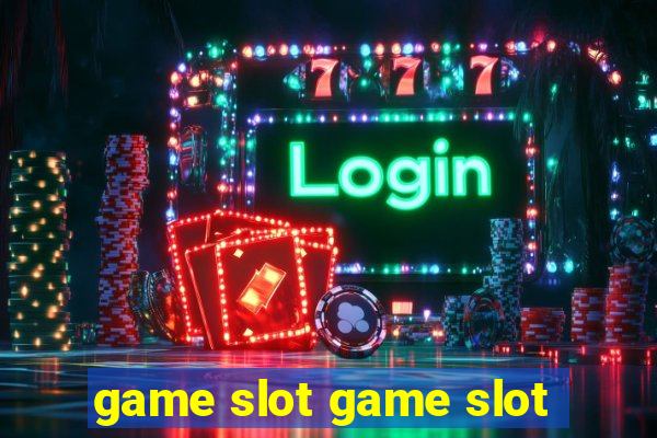 game slot game slot