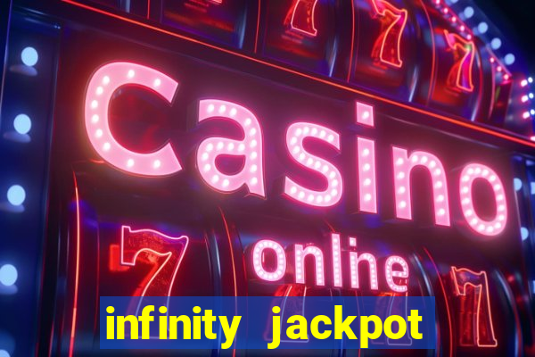 infinity jackpot casino slots