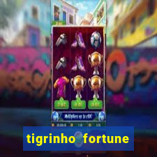 tigrinho fortune dinheiro infinito