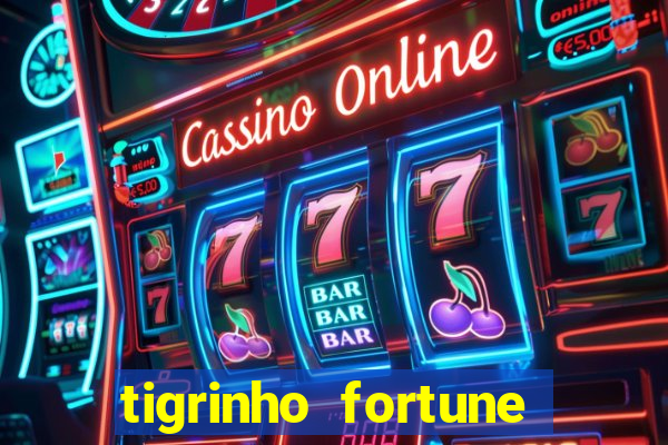 tigrinho fortune dinheiro infinito