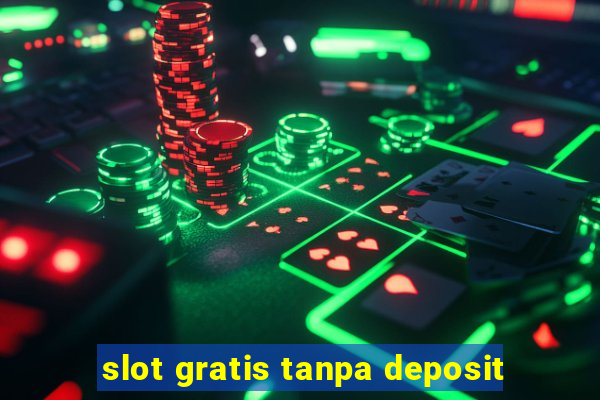 slot gratis tanpa deposit