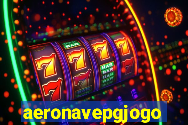 aeronavepgjogo