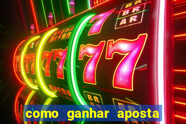 como ganhar aposta gratis betano