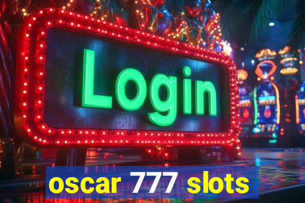 oscar 777 slots