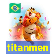 titanmen