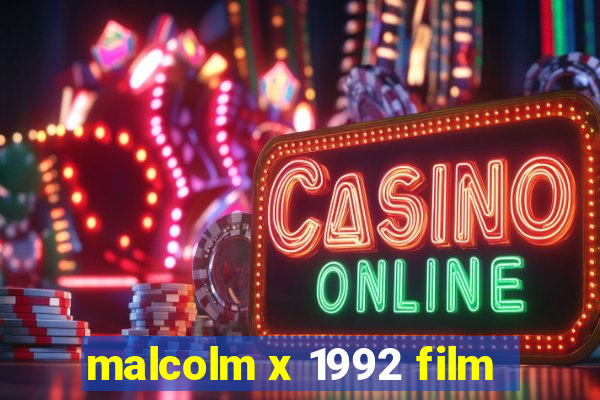 malcolm x 1992 film