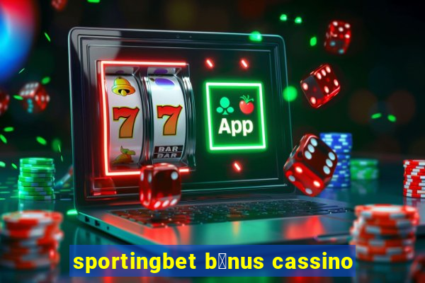 sportingbet b么nus cassino