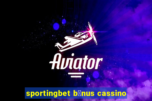 sportingbet b么nus cassino