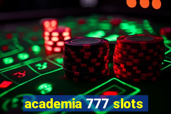 academia 777 slots