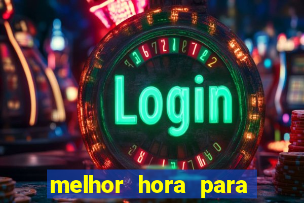 melhor hora para ganhar no fortune tiger