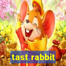 tast rabbit