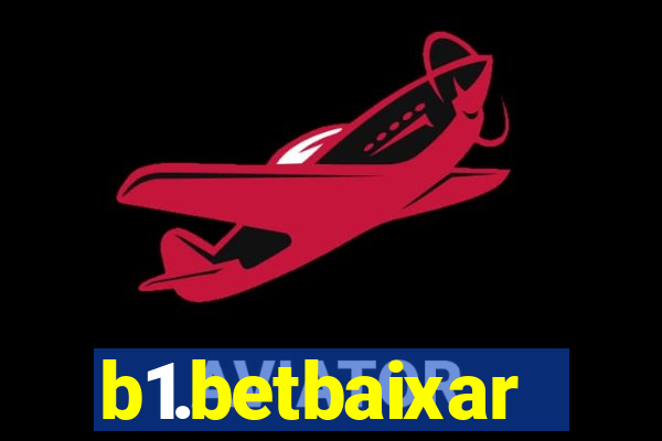 b1.betbaixar