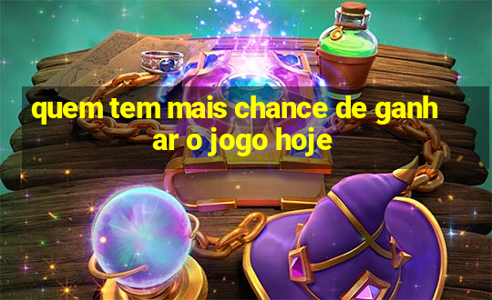 quem tem mais chance de ganhar o jogo hoje