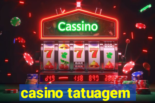 casino tatuagem