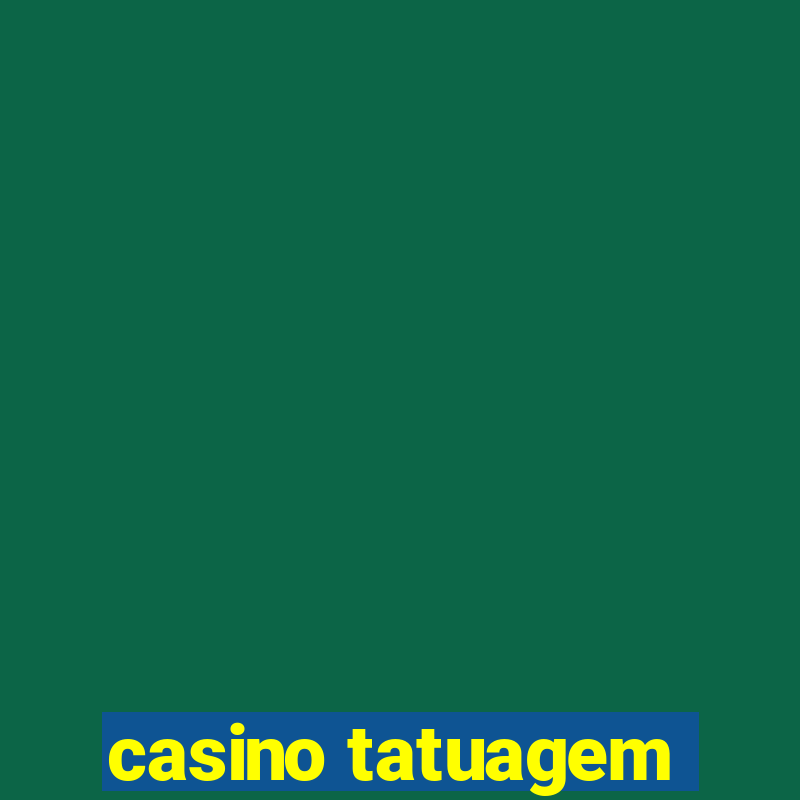 casino tatuagem