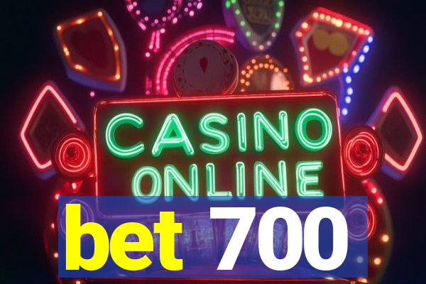 bet 700