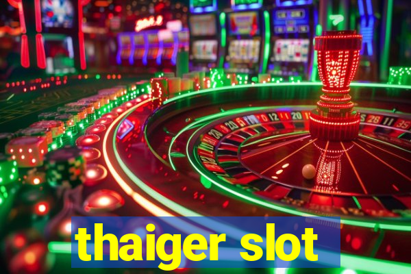 thaiger slot