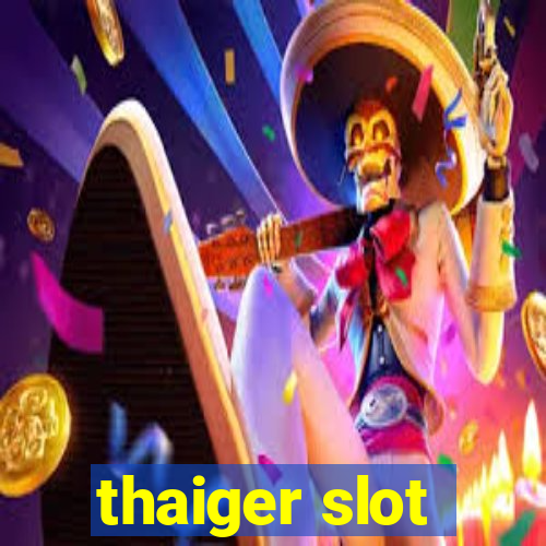 thaiger slot