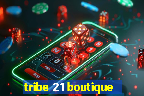 tribe 21 boutique