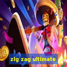 zig zag ultimate