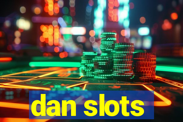 dan slots