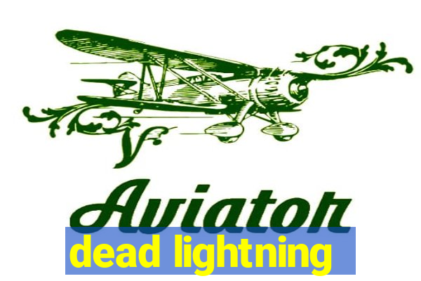 dead lightning