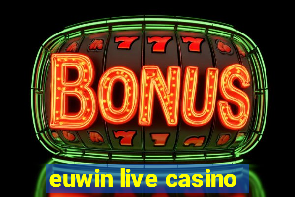 euwin live casino