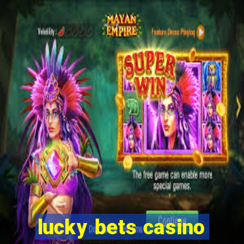 lucky bets casino