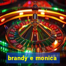 brandy e monica