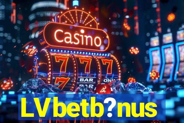 LVbetb?nus